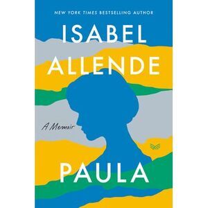 Paula: A Memoir -- Isabel Allende
